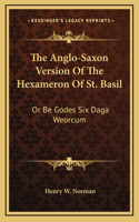 The Anglo-Saxon Version Of The Hexameron Of St. Basil