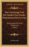 Die Locrinesage Und Die Quellen Des Pseudo-Shakespeareschen Locrine: Textausgabe Mit Einer Einleitung (1903)