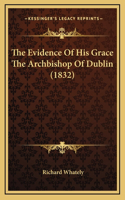 The Evidence Of His Grace The Archbishop Of Dublin (1832)