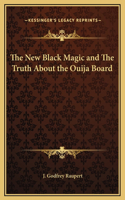 New Black Magic and The Truth About the Ouija Board