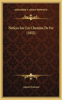 Notices Sur Les Chemins De Fer (1832)