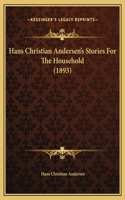 Hans Christian Andersen's Stories For The Household (1893)