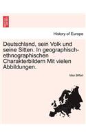 Deutschland, sein Volk und seine Sitten. In geographisch-ethnographischen Charakterbildern Mit vielen Abbildungen.