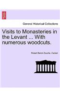 Visits to Monasteries in the Levant ... with Numerous Woodcuts.