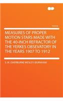 Measures of Proper Motion Stars Made with the 40-Inch Refractor of the Yerkes Obsevatory in the Years 1907 to 1912