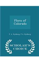 Flora of Colorado - Scholar's Choice Edition