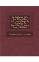 La Chalotais Et Le Duc D'Auguillon: Correspondance Du Chevalier de Fontette: Correspondance Du Chevalier de Fontette