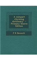 A Compact Rhyming Dictionary - Primary Source Edition