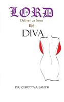 Lord Deliver Us From The Diva