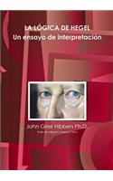 LÓGICA DE HEGEL Un ensayo de interpretación