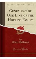 Genealogy of One Line of the Hopkins Family (Classic Reprint)