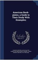 American Book-Plates, a Guide to Their Study with Examples;