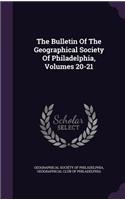 The Bulletin of the Geographical Society of Philadelphia, Volumes 20-21