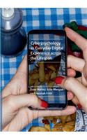 Cyberpsychology as Everyday Digital Experience Across the Lifespan