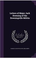 Letters of Major Jack Downing of the Downingville Militia