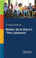 Study Guide for Walter De La Mare's "The Listeners"