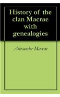 History of the Clan Macrae With Genealogies