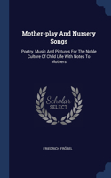 Mother-play And Nursery Songs