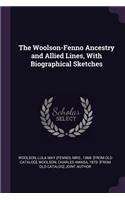 Woolson-Fenno Ancestry and Allied Lines, With Biographical Sketches