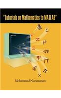 "Tutorials on Mathematics to MATLAB"