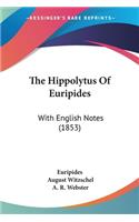 The Hippolytus Of Euripides