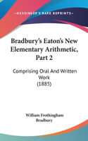 Bradbury's Eaton's New Elementary Arithmetic, Part 2