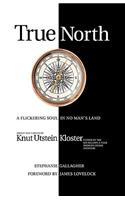 True North: A Flickering soul in no man's land; Knut Utstein Kloster, father of the $20-billion-a-year modern cruise industry