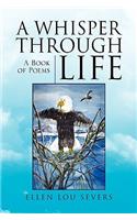 A Whisper Through Life: A Book of Poems(English)