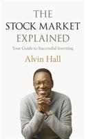 The Stock Market Explained: Your Guide to Successful Investing