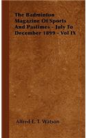 Badminton Magazine of Sports and Pastimes - July to December 1899 - Vol IX