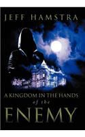 A Kingdom in the Hands of the Enemy
