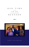 Our Time to Be Blessed
