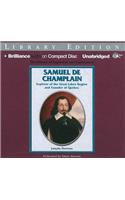 Samuel De Champlain: Explorer of the Great Lakes Region and Founder of Quebec Library Edition