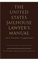 United States Jailhouse Lawyer's Manual / 2012 Prisoner's Supplement