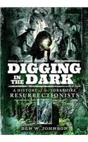 Digging in the Dark