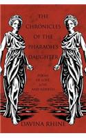 Chronicles of the Pharaoh's Daughter: Poems of Love, Loss, and Rebirth