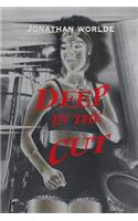 Deep in the Cut