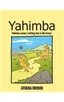 Yahimba: Yahimba Means 'Nothing Else Is Like Home'.(English)