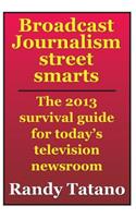 Broadcast Journalism Street Smarts