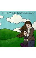 If the Wind Took Me Away