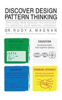 Discover Design Pattern Thinking: Applying New Design Techniques to Improve Our Mental Operacy(English)