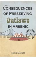 The Consequences of Preserving Outlaws in Arsenic