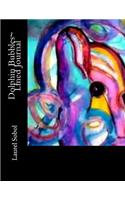 Dolphin Bubbles Lined Journal: (Fine Art Rainbow Journals Soli Deo Gloria)