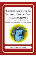 Best Ever Guide to Getting Out of Debt for Accountants: Hundreds of Ways to Ditch Your Debt, Manage Your Money and Fix Your Finances