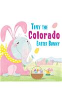 Tiny the Colorado Easter Bunny: (Tiny the Easter Bunny)