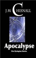 Apocalypse: Five Dystopian Stories