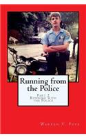 Running from the Police, Part 2 -Running with the Police