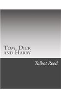 Tom, Dick and Harry