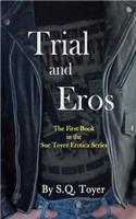 Trial and Eros