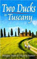 Two Ducks in Tuscany